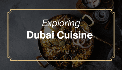Read more about the article Exploring Dubai cuisine