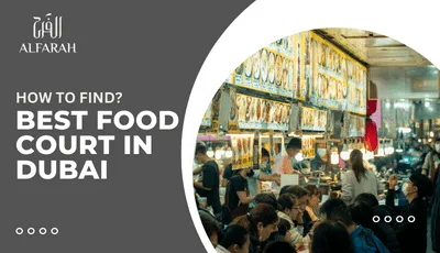 Read more about the article How to find the best food court Dubai