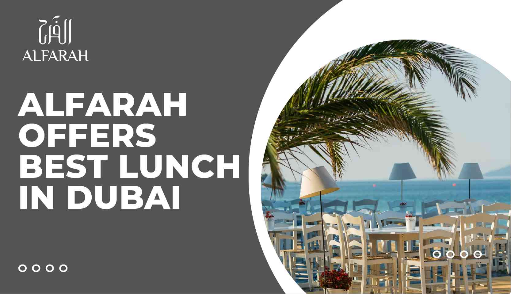 Read more about the article Alfarah Offers the Best Lunch in Dubai