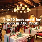 The 10 Best Spots for Lunch in Abu Dhabi