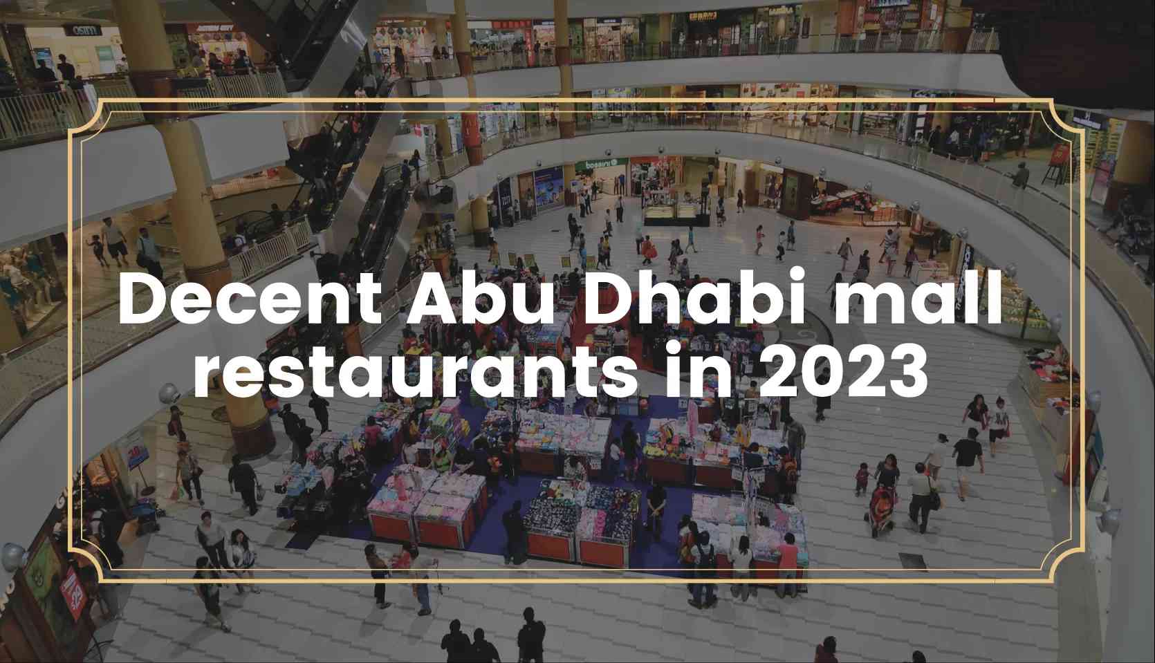 Read more about the article Decent abu dhabi mall restaurants in 2023