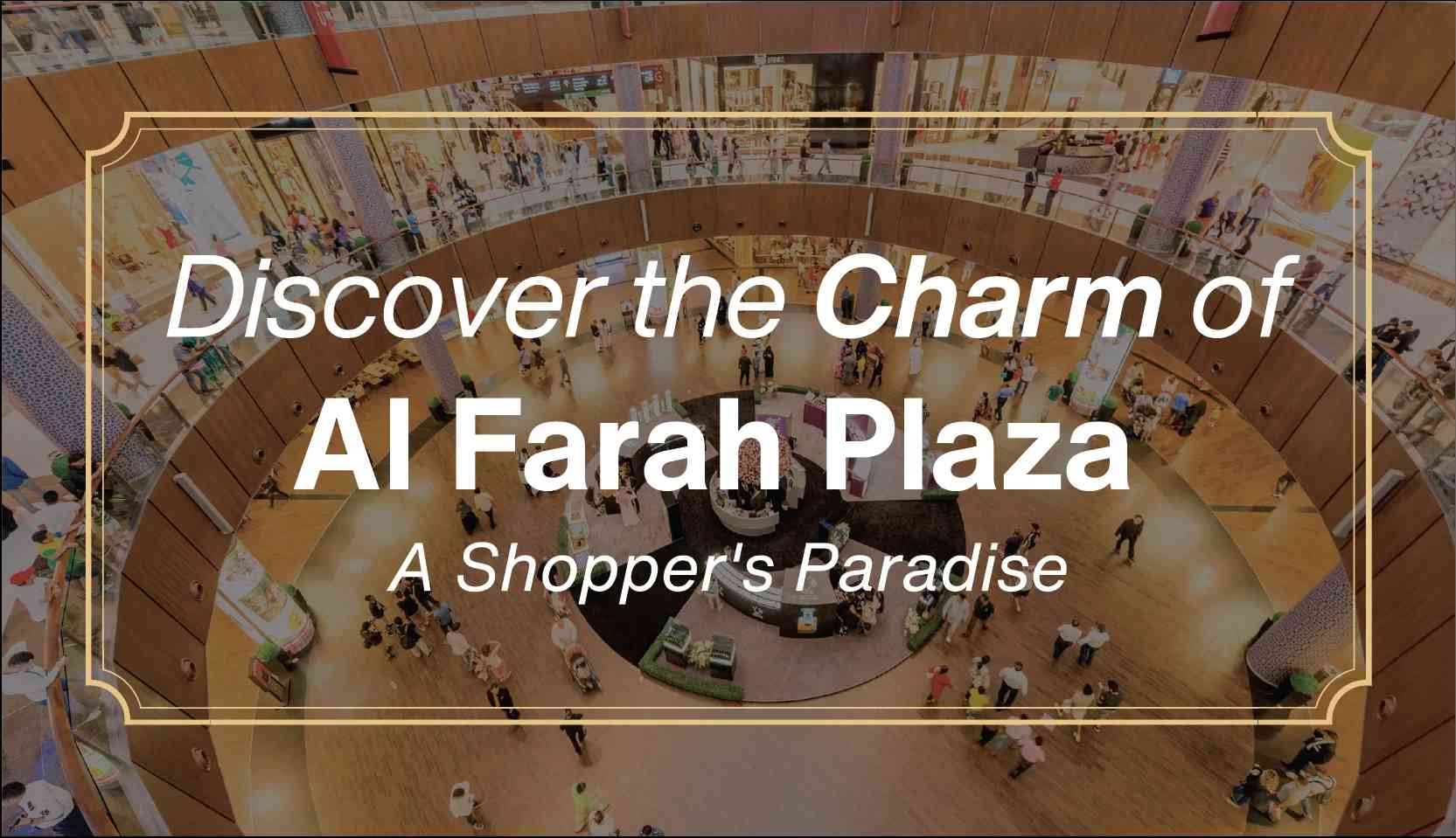 Read more about the article Discover the Charm of Al Farah Plaza – A Shopper’s Paradise