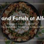 Indulge in Culinary Brilliance: Foul and Fatteh at Alfarah The Best Arabic Restaurant in Abu Dhabi