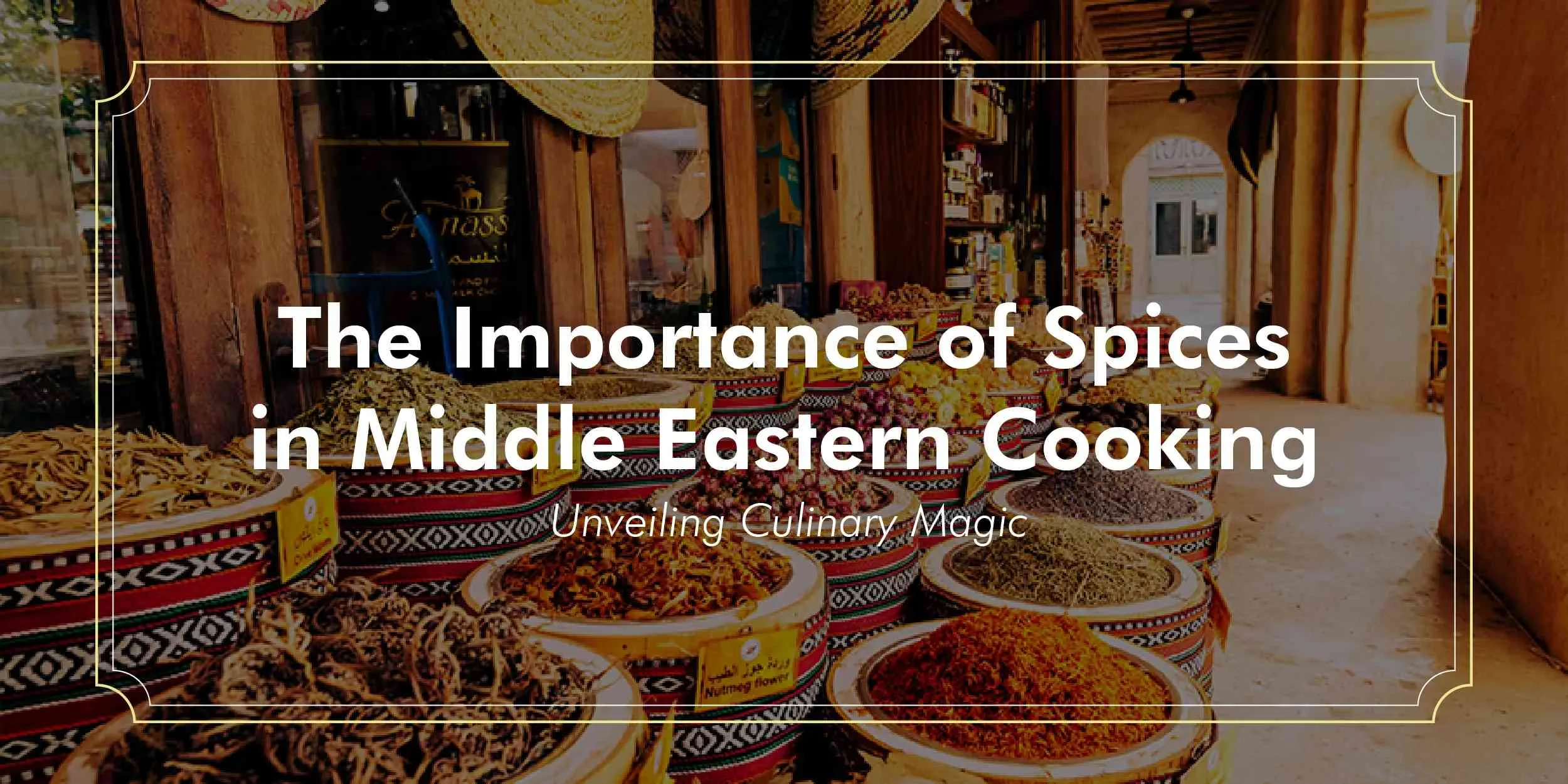 Read more about the article The Importance of Spices in Middle Eastern Cooking
