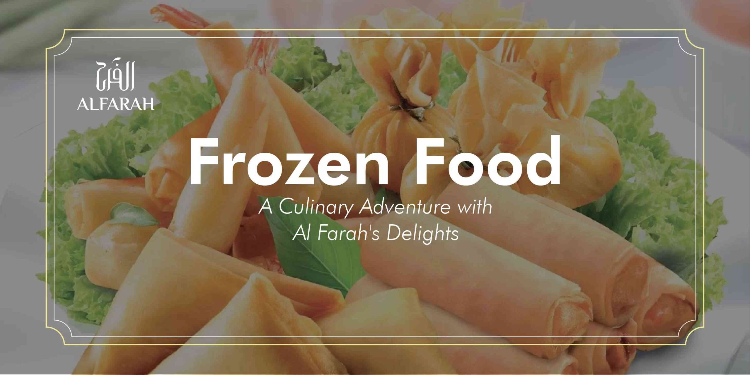 Read more about the article Frozen Food: A Culinary Adventure with Al Farah’s Delights