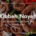 Kibbeh Nayeh: A Culinary Delight in Dubai