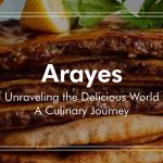 Arayes: Unraveling the Delicious World