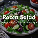 Delicious Rocca Salad: A Refreshing Mediterranean Delight