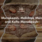 Nutella Manakeesh, Makdous Manakeesh, and Kofta Manakeesh