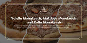 Nutella-Manakeesh-Makdous-Manakeesh-and-Kofta-Manakeesh