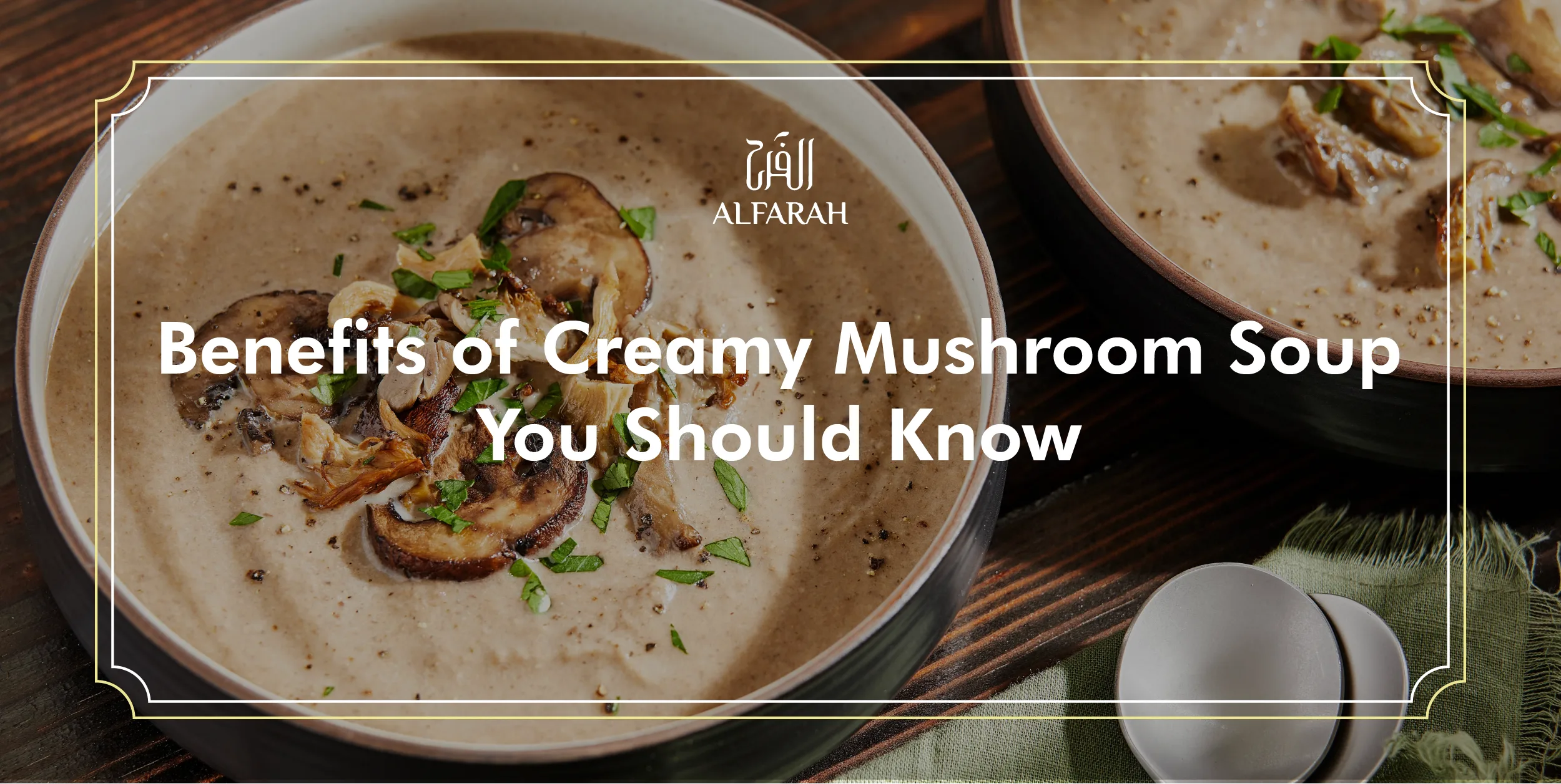 Read more about the article Benefits of Creamy Mushroom Soup You Should Know