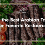 Savor the Best Arabian Taste in Your Favorite Restaurants