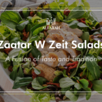 Zaatar W Zeit Salads: A Fusion of Taste and Tradition