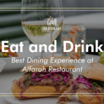 Eat and Drink: Best Dining Experience at Alfarah Restaurant