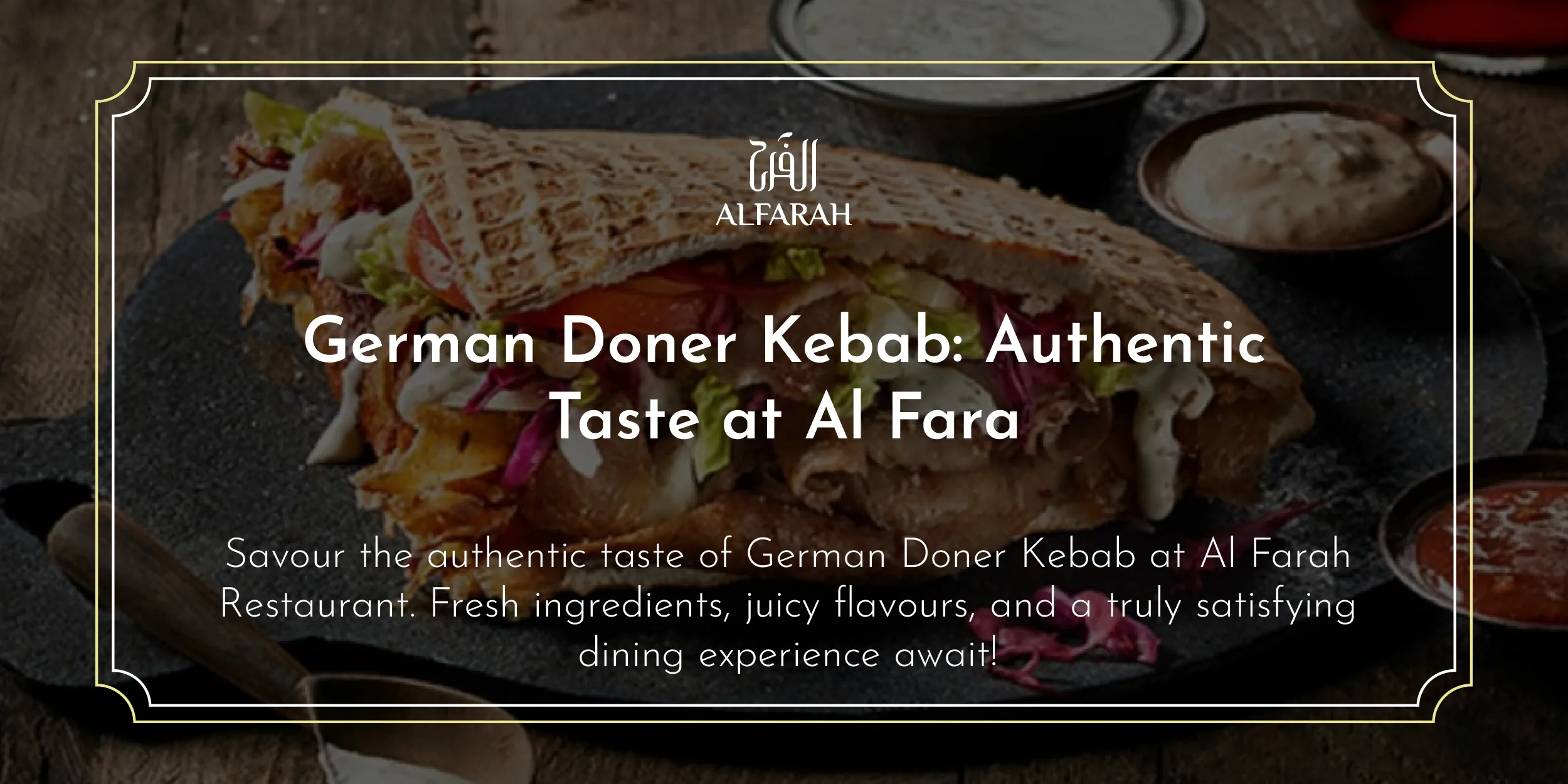 German Doner Kebab: Authentic Taste at Al Fara