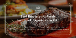 Beef Ribeye at Al Farah: Best Steak Experience in UAE