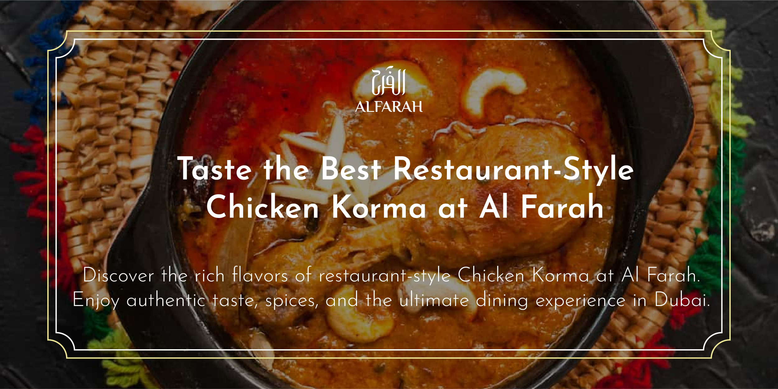 Taste the Best Restaurant-Style Chicken Korma at Al Farah